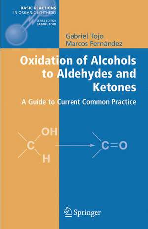 Oxidation of Alcohols to Aldehydes and Ketones: A Guide to Current Common Practice de Gabriel Tojo