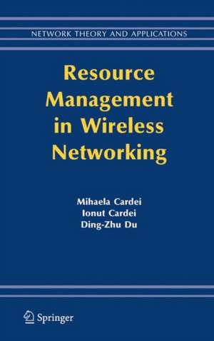 Resource Management in Wireless Networking de Mihaela Cardei