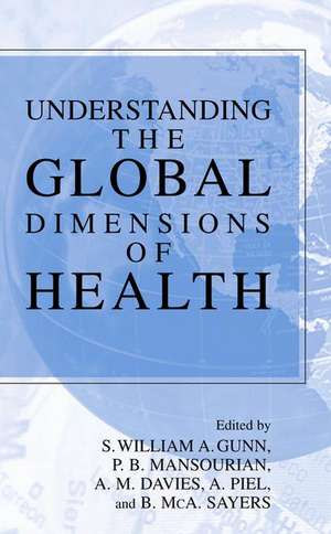 Understanding the Global Dimensions of Health de S. William A. Gunn