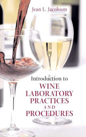 Introduction to Wine Laboratory Practices and Procedures de Jean L. Jacobson