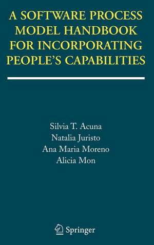 A Software Process Model Handbook for Incorporating People's Capabilities de Silvia T. Acuna