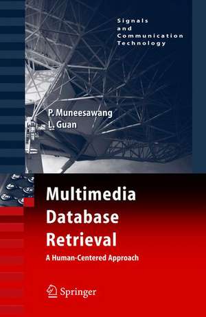 Multimedia Database Retrieval:: A Human-Centered Approach de Paisarn Muneesawang