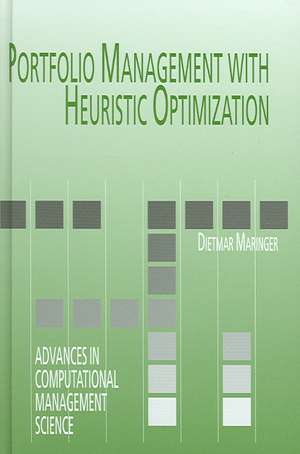 Portfolio Management with Heuristic Optimization de Dietmar G. Maringer