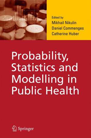 Probability, Statistics and Modelling in Public Health de M.S. Nikulin