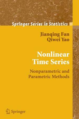 Nonlinear Time Series: Nonparametric and Parametric Methods de Jianqing Fan