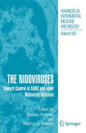 The Nidoviruses: Toward Control of SARS and other Nidovirus Diseases de Stanley Perlman