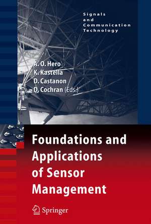 Foundations and Applications of Sensor Management de Alfred Olivier Hero