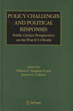 Policy Challenges and Political Responses: Public Choice Perspectives on the Post-9/11 World de William F. Shughart II