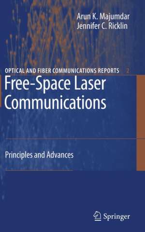 Free-Space Laser Communications: Principles and Advances de Arun K. Majumdar