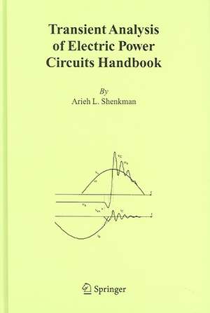 Transient Analysis of Electric Power Circuits Handbook de Arieh L. Shenkman