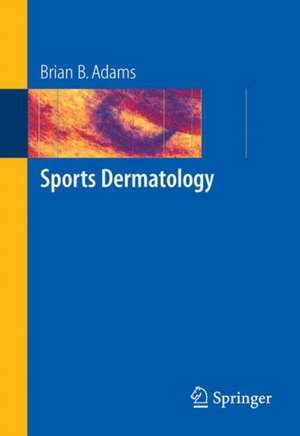 Sports Dermatology de Brian B. Adams