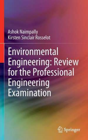 Environmental Engineering: Review for the Professional Engineering Examination de Ashok V. Naimpally