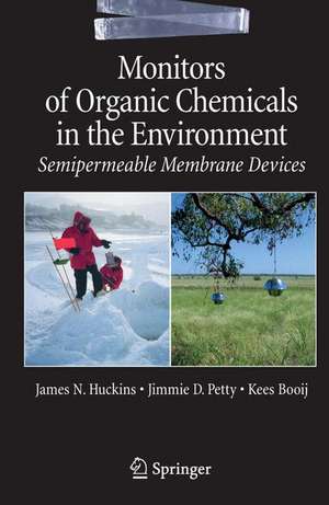 Monitors of Organic Chemicals in the Environment: Semipermeable Membrane Devices de James N. Huckins