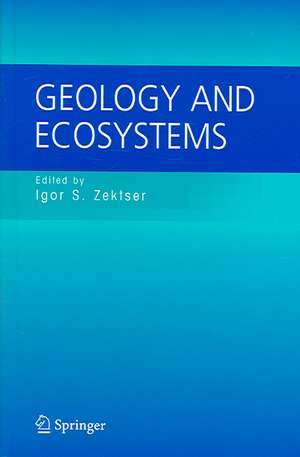 Geology and Ecosystems de Igor S. Zektser