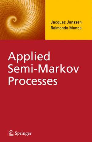 Applied Semi-Markov Processes de Jacques Janssen