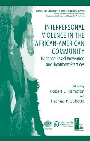 Interpersonal Violence in the African-American Community: Evidence-Based Prevention and Treatment Practices de Robert L. Hampton