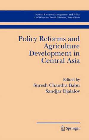 Policy Reforms and Agriculture Development in Central Asia de Sandjar Djalalov