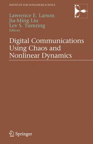 Digital Communications Using Chaos and Nonlinear Dynamics de Jia-Ming Liu