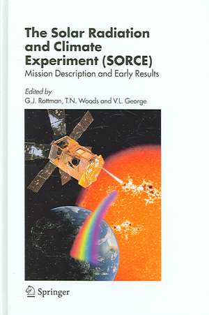 The Solar Radiation and Climate Experiment (SORCE): Mission Description and Early Results de G.J. Rottman