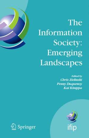 The Information Society: Emerging Landscapes: IFIP International Conference on Landscapes of ICT and Social Accountability, Turku, Finland, June 27-29, 2005 de Chris Zielinski