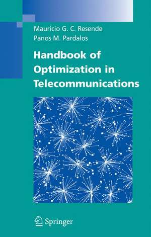 Handbook of Optimization in Telecommunications de Mauricio G.C. Resende