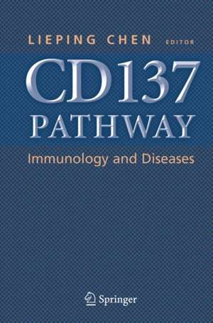 CD137 Pathway: Immunology and Diseases de Lieping Chen