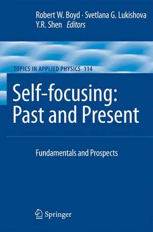 Self-focusing: Past and Present: Fundamentals and Prospects de Robert W. Boyd