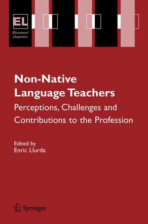 Non-Native Language Teachers: Perceptions, Challenges and Contributions to the Profession de Enric Llurda