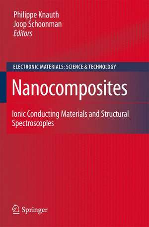 Nanocomposites: Ionic Conducting Materials and Structural Spectroscopies de Philippe Knauth