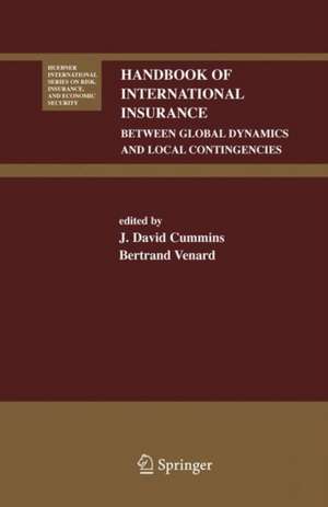 Handbook of International Insurance: Between Global Dynamics and Local Contingencies de J. David Cummins