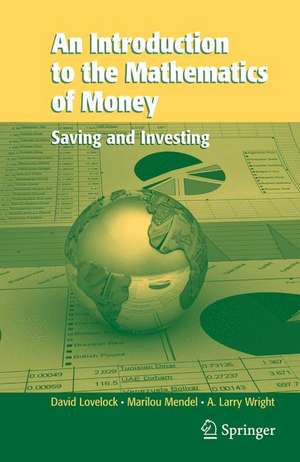 An Introduction to the Mathematics of Money: Saving and Investing de David Lovelock