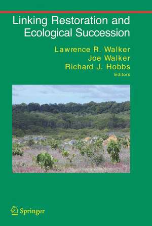 Linking Restoration and Ecological Succession de Lawrence R. Walker