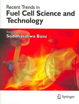 Recent Trends in Fuel Cell Science and Technology de S. Basu