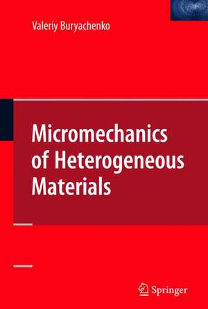 Micromechanics of Heterogeneous Materials de Valeriy Buryachenko