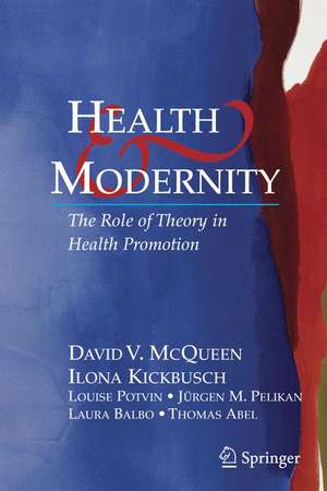 Health and Modernity: The Role of Theory in Health Promotion de David V. McQueen