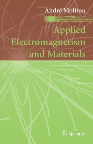 Applied Electromagnetism and Materials de André Moliton