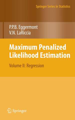 Maximum Penalized Likelihood Estimation: Volume II: Regression de Paul P. Eggermont