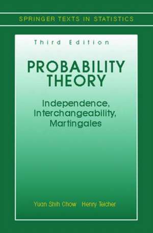 Probability Theory: Independence, Interchangeability, Martingales de Yuan Shih Chow