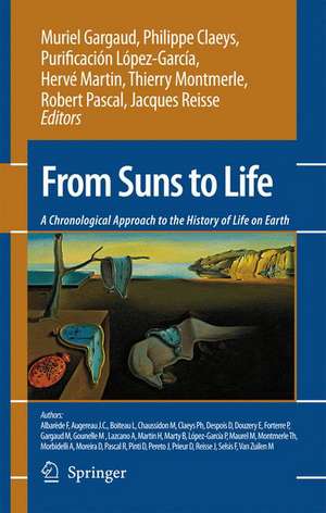 From Suns to Life: A Chronological Approach to the History of Life on Earth de Muriel Gargaud