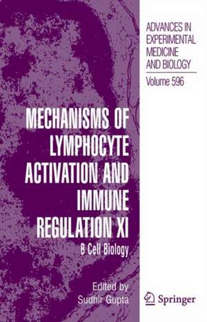 Mechanisms of Lymphocyte Activation and Immune Regulation XI: B Cell Biology de Sudhir Gupta