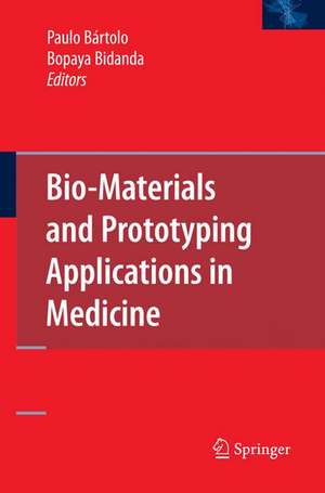 Bio-Materials and Prototyping Applications in Medicine de Paulo Jorge Bártolo