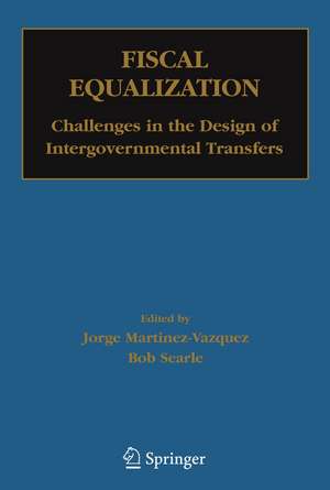 Fiscal Equalization: Challenges in the Design of Intergovernmental Transfers de Jorge Martinez-Vazquez