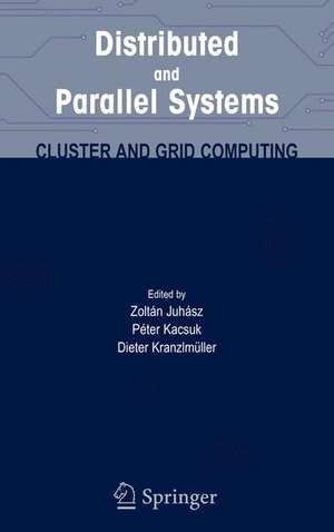 Distributed and Parallel Systems: From Cluster to Grid Computing de Peter Kacsuk