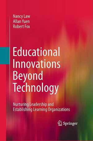 Educational Innovations Beyond Technology: Nurturing Leadership and Establishing Learning Organizations de Nancy Law