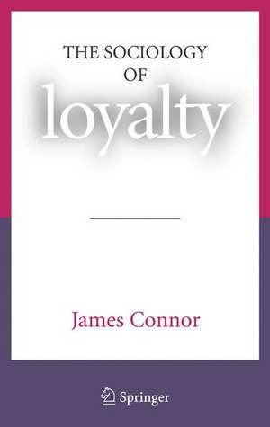 The Sociology of Loyalty de James Connor