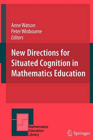 New Directions for Situated Cognition in Mathematics Education de Anne Watson