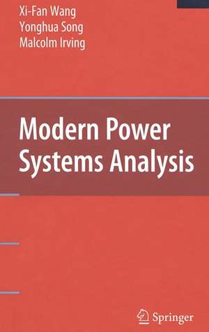 Modern Power Systems Analysis de Xi-Fan Wang