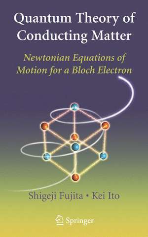 Quantum Theory of Conducting Matter: Newtonian Equations of Motion for a Bloch Electron de Shigeji Fujita