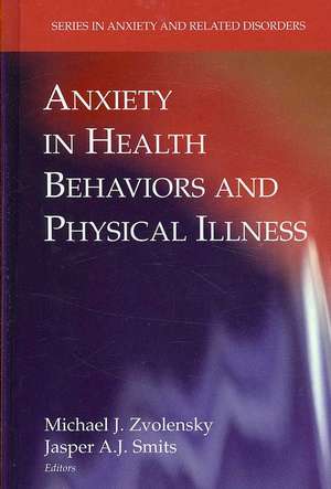 Anxiety in Health Behaviors and Physical Illness de Michael J. Zvolensky