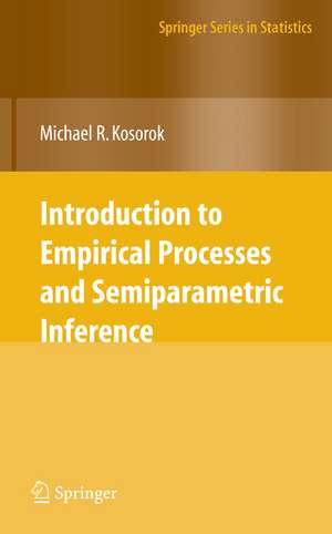 Introduction to Empirical Processes and Semiparametric Inference de Michael R. Kosorok